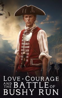 Love, Courage and the Battle of Bushy Run