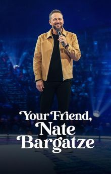 Your Friend, Nate Bargatze