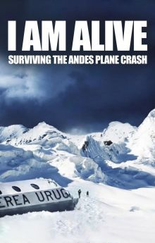 I Am Alive: Surviving the Andes Plane Crash