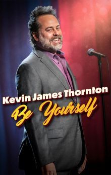 Kevin James Thornton: Be Yourself