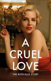 A Cruel Love: The Ruth Ellis Story - Season 1